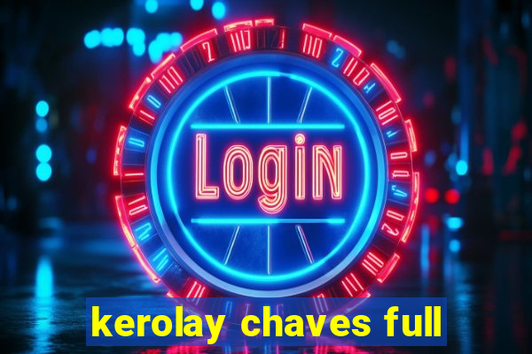 kerolay chaves full